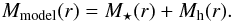 Mathematical equation: \begin{equation} M_\mathrm{model}(r)=M_\star(r)+M_\mathrm{h}(r). \label{masmod} \end{equation}