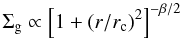 Mathematical equation: \begin{equation} \Sigma_\mathrm{g} \propto \left[1 + (r/r_\mathrm{c})^2\right]^{-\beta/2} \label{eq2} \end{equation}