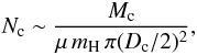 Mathematical equation: $$ N_{\rm c} \sim \frac{M_{\rm c}}{\mu\,m_{\rm H}\,\pi(D_{\rm c}/2)^2}, $$