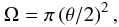 Mathematical equation: $$ \Omega=\pi\left(\theta/2 \right)^2, $$