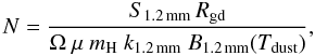 Mathematical equation: \begin{equation} \label{equationN} N= \frac{S_{\rm 1.2\,mm}\,R_{\rm gd}} {\Omega\ \mu\ m_{\rm H}\ k_{\rm 1.2\,mm}\ B_{\rm 1.2\,mm}(T_{\rm dust})}, \end{equation}