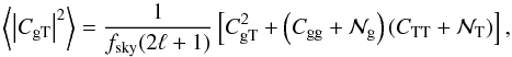 Mathematical equation: \begin{equation} \left<\left|C_{\rm gT}\right|^2\right> =\frac{1}{f_{\rm sky}(2\ell+1)}\left[C^2_{\rm gT}+\left(C_{\rm gg}+\mathcal{N}_{\rm g}\right)\left(C_{\rm TT}+\mathcal{N}_{\rm T} \right)\right],\label{eq:covar} \end{equation}