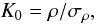 Mathematical equation: \begin{equation} \label{eq:19} K_0 = \rho / \sigma_{\rho}, \end{equation}