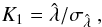 Mathematical equation: \begin{equation} \label{eq:15} K_1 = \hat{\lambda} / \sigma_{\hat{\lambda}}~, \end{equation}