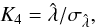 Mathematical equation: \begin{equation} \label{eq:16} K_4 = \hat{\lambda} / \sigma_{\hat{\lambda}}, \end{equation}
