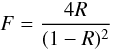 Mathematical equation: \begin{equation} F = \frac{4R}{(1-R)^2} \end{equation}