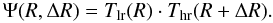 Mathematical equation: \begin{equation} \Psi(R,\Delta R) = T_\mathrm{lr}(R) \cdot T_\mathrm{hr}(R+\Delta R). \end{equation}