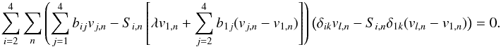 Mathematical equation: \appendix \setcounter{section}{1} \begin{equation} \sum_{i=2}^4 \sum_n \left( \sum_{j=1}^4 b_{ij}v_{j,n} - S_{i,n}\left[\lambda v_{1,n} + \sum_{j=2}^4 b_{1j}(v_{j,n} - v_{1,n})\right]\right) \left(\delta_{ik} v_{l,n} - S_{i,n}\delta_{1k}(v_{l,n} - v_{1,n})\right) = 0. \end{equation}