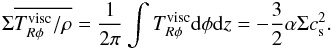 Mathematical equation: \begin{equation} \Sigma \overline{T_{R\phi}^{\rm visc}/\rho}=\frac{1}{2\pi}\int T_{R\phi}^{\rm visc} {\rm d}\phi {\rm d}z = -\frac{3}{2} \alpha \Sigma c_{\rm s}^2 . \end{equation}