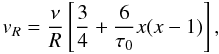 Mathematical equation: \appendix \setcounter{section}{1} \begin{equation} \label{eq:4} v_R=\frac{\nu}{R}\left[\frac 34+\frac{6}{\tau_0}x(x-1)\right], \end{equation}