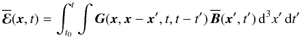 Mathematical equation: \begin{equation} \meanEMF(\xx,t) = \int_{t_0}^t \int \boldsymbol{G}(\xx,\xx-\xx',t,t-t')\, \meanBB(\xx',t') \, \dd^3 x' \, \dd t' \label{convol} \end{equation}