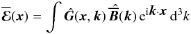 Mathematical equation: \begin{equation} \meanEMF(\xx) = \int \ithat{\boldsymbol{G}}(\xx,\kk)\, \ithat{\meanBB}(\kk) \,\mathrm{e}^{\iunit \kk\cdot\xx}\, \dd^3 k \label{convol1} \end{equation}