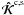 Mathematical equation: \hbox{$\boldsymbol{\hat{\cal K}}^{\rm c,s}$}