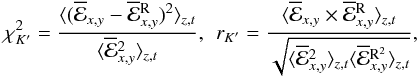 Mathematical equation: \begin{equation} \label{eq:goodness} \chi^2_\kmax = \frac{\bra{(\meanemfs_{x, y}-\meanemfs^{{\rm R}}_{x, y})^{2}}_{z, t}}{\bra{\meanemfs_{x, y}^2}_{z, t}}, \hspace*{1.5mm} r_\kmax = \frac{\bra{\meanemfs_{x,y}\times\meanemfs^{\rm R}_{x,y}}_{z, t}} {\sqrt{\bra{\meanemfs_{x, y}^2}_{z, t}\bra{\meanemfs_{x, y}^{{\rm R}^{2}}}_{z, t}}}, \end{equation}