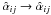 Mathematical equation: \hbox{$\hat{\alpha}_{ij} \rightarrow \hat{\alpha}_{ij}$}