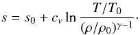 Mathematical equation: \begin{equation} s = s_0 + c_v \ln\frac{T/T_0}{(\rho/\rho_0)^{\gamma-1}}\cdot \label{entropy} \end{equation}