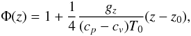 Mathematical equation: \begin{equation} \Phi(z) = 1+\frac{1}{4}\frac{g_z}{(c_p-c_v)T_0} (z-z_0), \nonumber \end{equation}