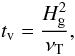 Mathematical equation: \begin{equation} t_{\rm v} = \frac{H_{\rm g}^2}{\nu_{\rm T}}, \end{equation}