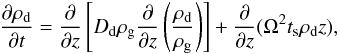 Mathematical equation: \begin{equation} \frac{\partial \rho_{\rm d}}{\partial t} = \frac{\partial}{\partial z} \left[D_{\rm d} \rho_{\rm g} \frac{\partial}{\partial z} \left( \frac{\rho_{\rm d}}{\rho_{\rm g}} \right)\right] + \frac{\partial}{\partial z} (\Omega^2 t_{\rm s} \rho_{\rm d} z), \end{equation}