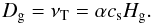 Mathematical equation: \begin{equation} D_{\rm g} =\nu_{\rm T} =\alpha c_{\rm s} H_{\rm g}. \end{equation}