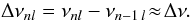 Mathematical equation: \begin{equation} \Delta\nu_{nl}=\nu_{nl}-\nu_{n-1\,l}\!\approx\!\Delta\nu . \end{equation}