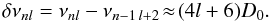 Mathematical equation: \begin{equation} \delta\nu_{nl}=\nu_{nl}-\nu_{n-1\,l+2}\!\approx\!(4l+6)D_0 . \end{equation}