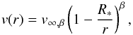 Mathematical equation: \begin{equation} \label{paris} v(r)=\vinfbet\zav{1-\frac{R_*}{r}}^\beta, \end{equation}