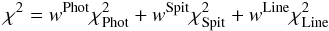 Mathematical equation: \begin{equation} % \chi^2 = w^{\rm Phot}\chi^2_{\rm Phot} + w^{\rm Spit}\chi^2_{\rm Spit} + w^{\rm Line}\chi^2_{\rm Line} \label{eq:chi2} \end{equation}