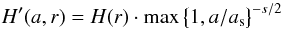 Mathematical equation: \appendix \setcounter{section}{1} \begin{equation} % H'(a,r) = H(r)\cdot\max\big\{1,a/a_{\rm s}\big\}^{-s/2} \label{eq:settleH} \end{equation}