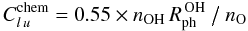 Mathematical equation: \appendix \setcounter{section}{1} \begin{equation} % C_{l\,u}^{\rm chem} = 0.55\times n_{\rm OH}\, R_{\rm ph}^{\rm\,OH}\;\big{/}\;n_{\rm O} \label{eq:OHpump} \end{equation}