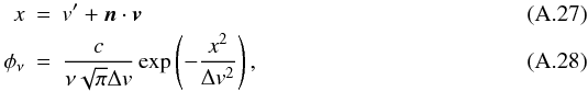 Mathematical equation: \appendix \setcounter{section}{1} \begin{eqnarray} % x &=& {v'} + \vec{n}\cdot{\vec{v}}\\ \phi_\nu &=& \frac{c}{\nu\sqrt{\pi}\Delta v} \exp\left(-\frac{x^2}{\Delta v^2}\right), \end{eqnarray}