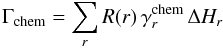 Mathematical equation: \appendix \setcounter{section}{1} \begin{equation} % \Gamma_{\rm chem} = \sum\limits_r R(r)\,\gamma^{\rm chem}_r\,\Delta {H}_r \label{eq:chemheat} \end{equation}