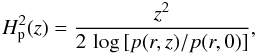 Mathematical equation: \appendix \setcounter{section}{4} \begin{equation} % {H}_{\rm p}^2(z) = \frac{z^2}{2\,\log\,[p(r,z)/p(r,0)]}, \label{eq:Hscale} \end{equation}