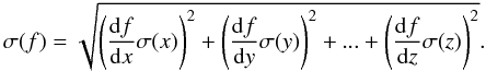 Mathematical equation: \begin{equation} \sigma(f)=\sqrt{\left(\frac{{\rm d}f}{{\rm d}x}\sigma(x)\right)^2 + \left(\frac{{\rm d}f}{{\rm d}y}\sigma(y)\right)^2 + ... + \left(\frac{{\rm d}f}{{\rm d}z}\sigma(z)\right)^2}. \label{sigma} \end{equation}