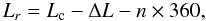 Mathematical equation: \begin{equation} L_{r}=L_{\rm c}-\Delta L-n\times360, \end{equation}