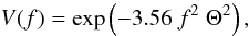 Mathematical equation: \begin{equation} V(f) = \exp\left(-3.56~f^2~\Theta^2\right){\rm ,}\label{eq5} \end{equation}