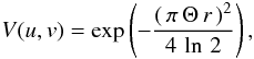 Mathematical equation: \appendix \setcounter{section}{2} \begin{equation} \label{eq:Vgauss} V(u,v) = \exp \left(-\frac{( \, \pi \, \Theta \, r \, )^2}{4 \, \ln \, 2}\right), \end{equation}