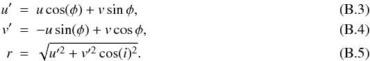 Mathematical equation: \appendix \setcounter{section}{2} \begin{eqnarray} u' & = & u \cos(\phi) + v \sin{\phi}, \\ v' & = & -u \sin(\phi) + v \cos{\phi}, \\ \label{eq:uv} r & = &\sqrt{u'^2 + v'^2 \cos(i)^2}{\rm.} \end{eqnarray}
