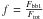 Mathematical equation: \appendix \setcounter{section}{2} \hbox{$f = \frac{F_{\rm bb 1}}{F_{\rm tot}}$}