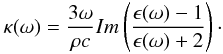 Mathematical equation: \begin{equation} \kappa(\omega)=\frac{3\omega}{\rho c}Im\left( \frac{\epsilon(\omega)-1}{\epsilon(\omega)+2} \right )\cdot \end{equation}