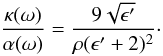 Mathematical equation: \begin{equation} \frac{\kappa(\omega)}{\alpha(\omega)}=\frac{9 \sqrt{\epsilon^{\prime}}}{\rho (\epsilon^{\prime}+2)^2}\cdot \end{equation}