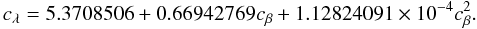 Mathematical equation: \begin{equation} c_\lambda = 5.3708506 + 0.66942769 c_\beta + 1.12824091\times 10^{-4} c_\beta^2. \label{eqn:disp} \end{equation}
