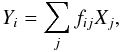 Mathematical equation: \begin{equation} Y_i = \sum\limits_{j}^{} f_{ij} X_j, \end{equation}