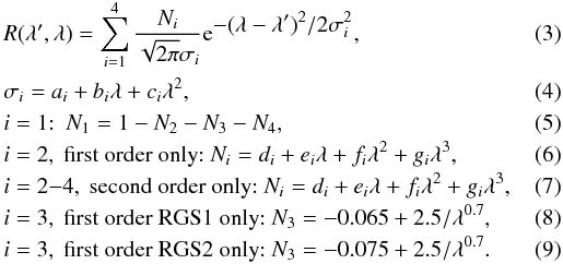 Mathematical equation: \begin{eqnarray} &&R(\lambda^{\prime},\lambda) = \sum\limits_{i=1}^4 \frac{N_i}{\sqrt{2\pi} \sigma_i} \mathrm{e}^{\displaystyle{-(\lambda-\lambda^{\prime})^2/2\sigma_i^2}},\\ &&\sigma_i = a_i + b_i\lambda + c_i \lambda^2,\\ &&i=1{:}\ \ N_1 = 1 - N_2 - N_3 - N_4,\\ &&i=2,\ {\rm first\ order\ only}{:} \ N_i = d_i + e_i\lambda + f_i \lambda^2 + g_i\lambda^3,\\ &&i=2{-}4,\ {\rm second\ order\ only}{:} \ N_i = d_i + e_i\lambda + f_i \lambda^2 + g_i\lambda^3,\\ &&i=3,\ {\rm first\ order\ RGS1\ only}{:} \ N_3 = -0.065 + 2.5 / \lambda^{0.7}, \\ &&i=3,\ {\rm first\ order\ RGS2\ only}{:} \ N_3 = -0.075 + 2.5 / \lambda^{0.7}. \end{eqnarray}