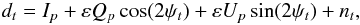 Mathematical equation: \begin{equation} d_t = I_p + \varepsilon Q_p \cos(2\psi_t) + \varepsilon U_p \sin(2\psi_t) + n_t, \label{eq:polDataModel} \end{equation}