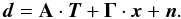 Mathematical equation: \begin{equation} \vec{d} = \mathbf{A} \cdot \vec{T} + \mathbf{\Gamma}\cdot\vec{x} + \vec{n}. \label{eq:destDataModel} \end{equation}