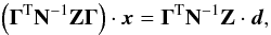 Mathematical equation: \begin{equation} \left( \mathbf{\Gamma}^{\rm T} \mathbf{N}^{-1} \mathbf{Z} \mathbf{\Gamma} \right) \cdot \vec{x} = \mathbf{\Gamma}^{\rm T} \mathbf{N}^{-1} \mathbf{Z} \cdot \vec{d}, \label{eq:destriping} \end{equation}
