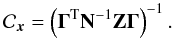 Mathematical equation: \begin{equation} \mathcal{C}_{\vec{x}} = \left( \mathbf{\Gamma}^{\rm T} \mathbf{N}^{-1} \mathbf{Z} \mathbf{\Gamma} \right)^{-1}. \label{eq:offCov} \end{equation}