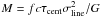 Mathematical equation: \hbox{${M = f c \tau_{\rm{cent}} \sigma_{\rm{line}}^{2}/G}$}