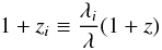 Mathematical equation: $$ 1 + z_i \equiv \frac{\lambda_i}{\lambda} (1+z) $$